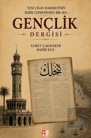 Yeni Lisan Hareketinin İzmir Cephesinden Bir Ses: Gençlik Dergisi