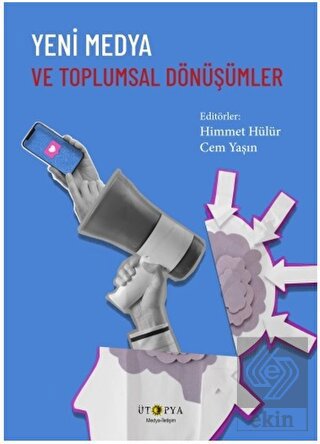 Yeni Medya ve Toplumsal Dönüşümler