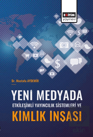 Yeni Medyada Etkileşimli Yayıncılık Sistemleri ve