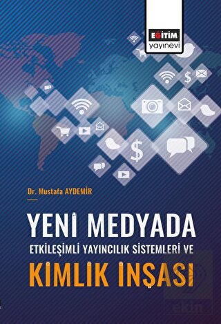 Yeni Medyada Etkileşimli Yayıncılık Sistemleri ve