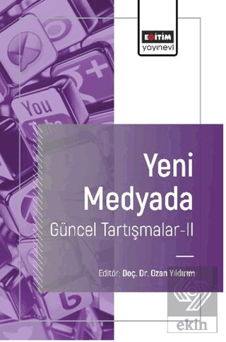 Yeni Medyada Güncel Tartışmalar-II