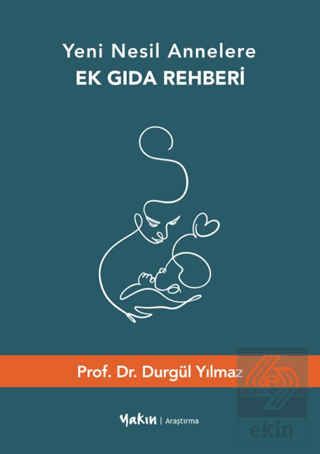 Yeni Nesil Annelere Ek Gıda Rehberi