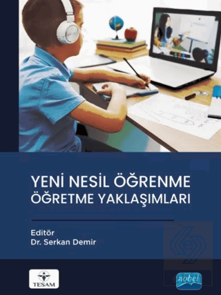 Yeni Nesil Öğrenme Öğretme Yaklaşımları Kolektif Nobel Akademik Yayınc