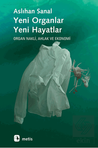 Yeni Organlar, Yeni Hayatlar: Organ Nakli, Ahlak v