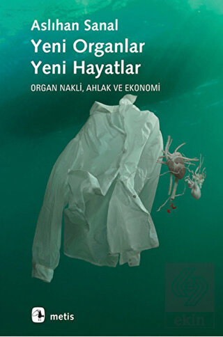 Yeni Organlar, Yeni Hayatlar: Organ Nakli, Ahlak v