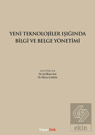 Yeni Teknolojiler Işığında Bilgi ve Belge Yönetimi