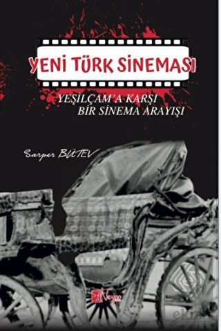 Yeni Türk Sineması - Yeşilçam'a Karşı Bir Sinema A