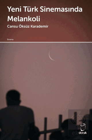 Yeni Türk Sinemasında Melankoli