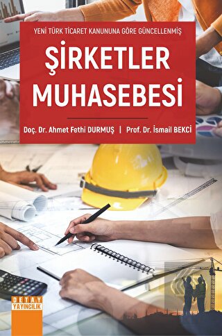 Yeni Türk Ticaret Kanununa Göre Güncellenmiş Şirke