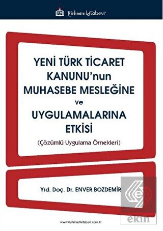 Yeni Türk Ticaret Kanunu'nun Muhasebe Mesleğine ve