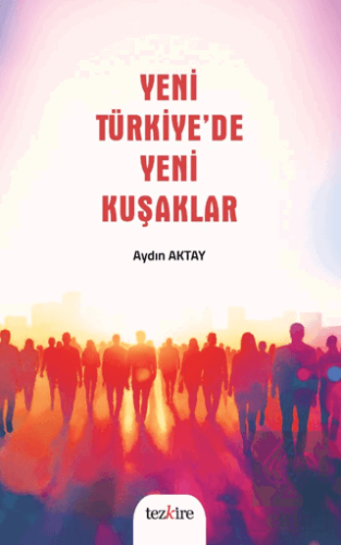 Yeni Türkiye'de Yeni Kuşaklar