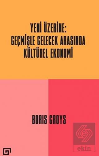 Yeni Üzerine: Geçmişle Gelecek Arasında Kültürel E