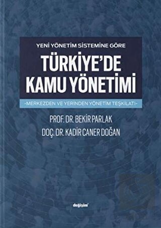 Yeni Yönetim Sistemine Göre Türkiye\'de Kamu Yöneti