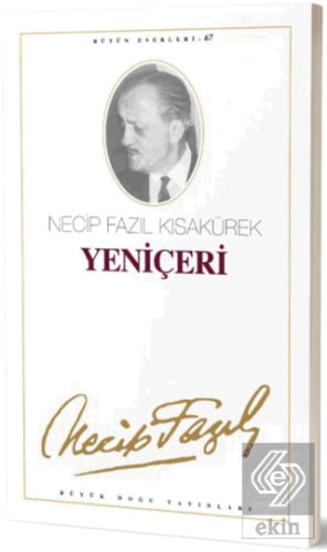 Yeniçeri : 58 - Necip Fazıl Bütün Eserleri