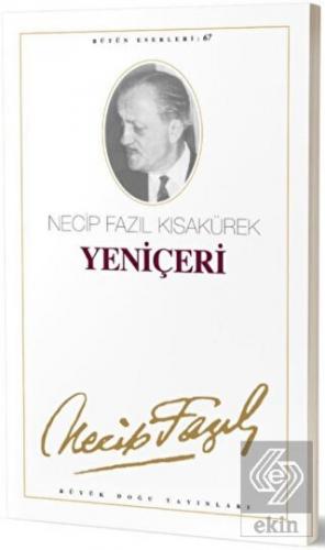 Yeniçeri : 58 - Necip Fazıl Bütün Eserleri