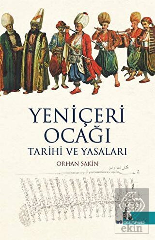 Yeniçeri Ocağı Tarihi ve Yasaları