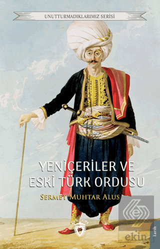 Yeniçeriler ve Eski Türk Ordusu