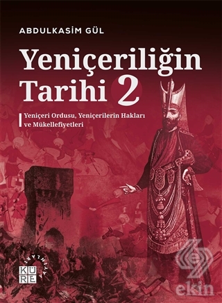 Yeniçeriliğin Tarihi 2 - Yeniçeri Ordusu Yeniçeril