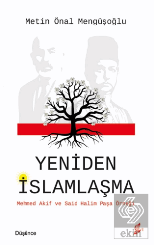 Yeniden İslamlaşma - Mehmed Akif ve Said Halim Paşa Örneği