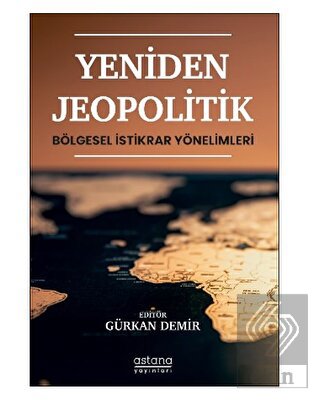 Yeniden Jeopolitik - Bölgesel İstikrar Yönelimleri