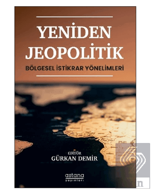Yeniden Jeopolitik - Bölgesel İstikrar Yönelimleri