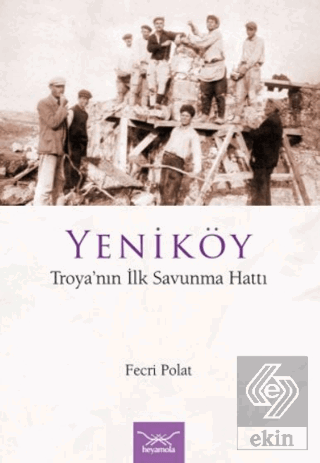 Yeniköy Troya'nın İlk Savunma Hattı