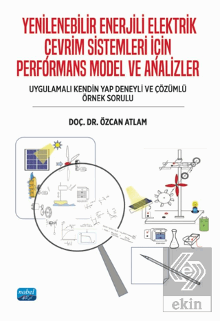 Yenilenebilir Enerjili Elektrik Çevrim Sistemleri İçin Performans Model ve Analizler
