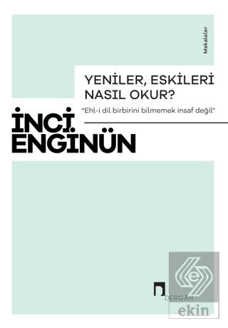 Yeniler, Eskileri Nasıl Okur?