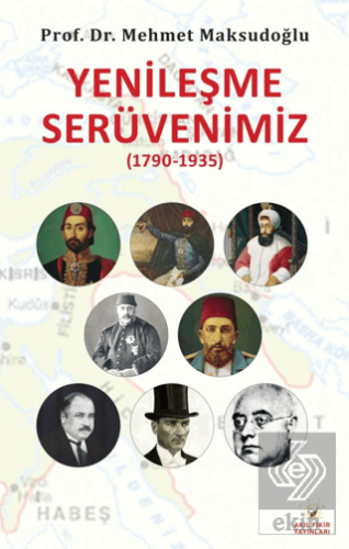 Yenileşme Serüvenimiz (1790-1935)