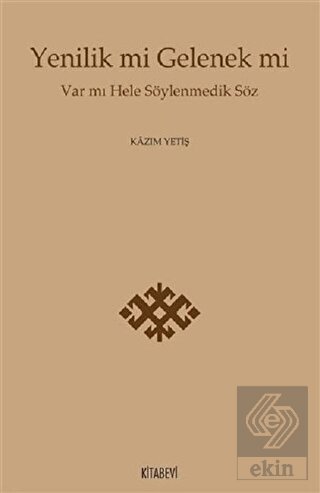 Yenilik mi Gelenek mi