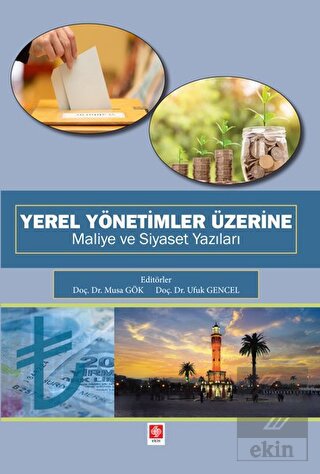 Yerel Yönetimler Üzerine Maliye ve Siyaset Yazıları Musa Gök