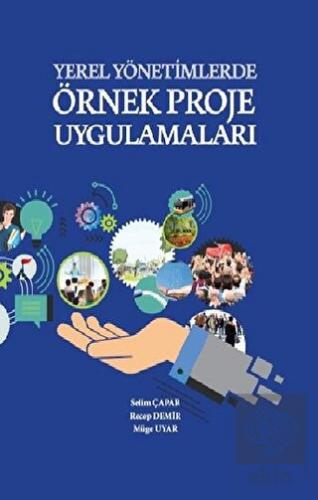 Yerel Yönetimlerde Örnek Proje Uygulamaları (Ciltl