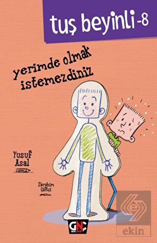 Yerimde Olmak İstemezdiniz - Tuş Beyinli-8