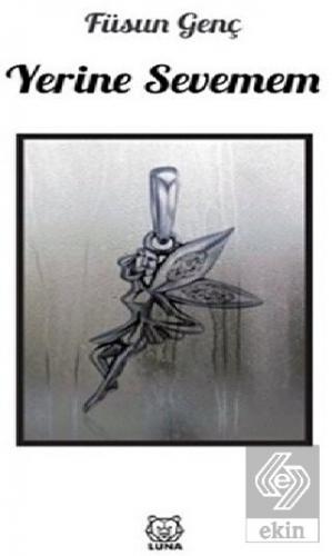 Yerine Sevemem