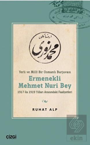 Yerli ve Millî Bir Osmanlı Burjuvası Ermenekli Meh