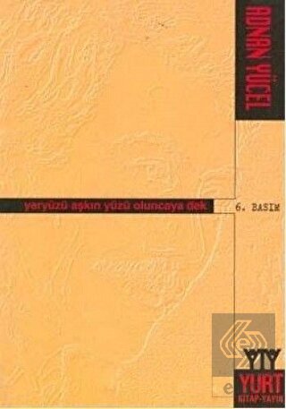 Yeryüzü Aşkın Yüzü Oluncaya Dek