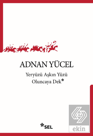 Yeryüzü Aşkın Yüzü Oluncaya Dek