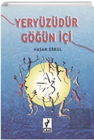 Yeryüzüdür Göğün İçi