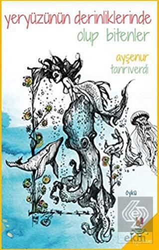 Yeryüzünün Derinliklerinde Olup Bitenler