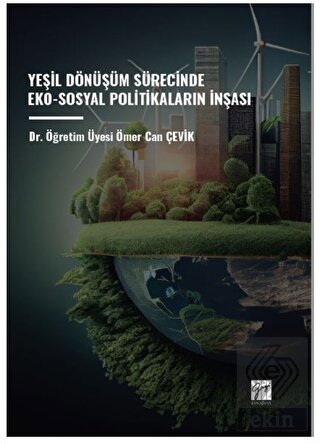 Yeşil Dönüşüm Sürecinde Eko-Sosyal Politikaların İ
