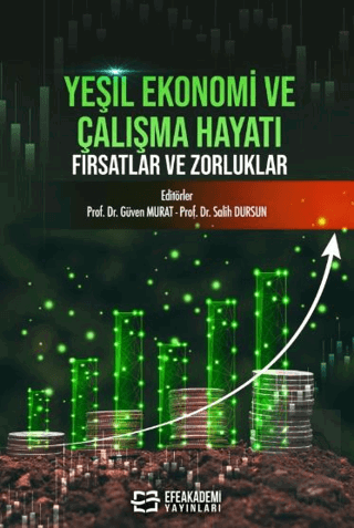 Yeşil Ekonomi ve Çalışma Hayatı: Fırsatlar ve Zorluklar
