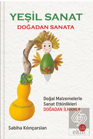 Yeşil Sanat – Doğadan Sanata