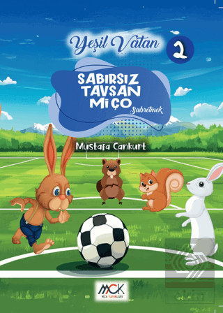 Yeşil Vatan Serisi 2 - Sabırsız Tavşan Miço (Sabretmek)