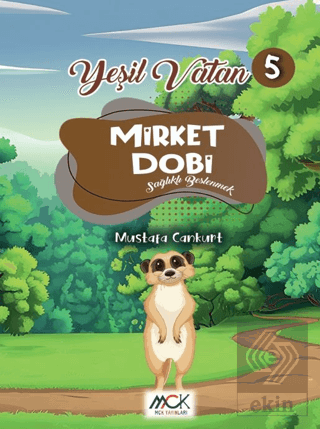 Yeşil Vatan Serisi 5 - Mirket Dobi (Sağlıklı Beslenmek)