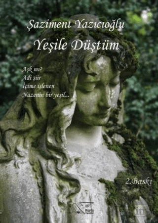 Yeşile Düştüm Şaziment Yazıcıoğlu Kuytu Yayınları Satın Al - ekinkitap