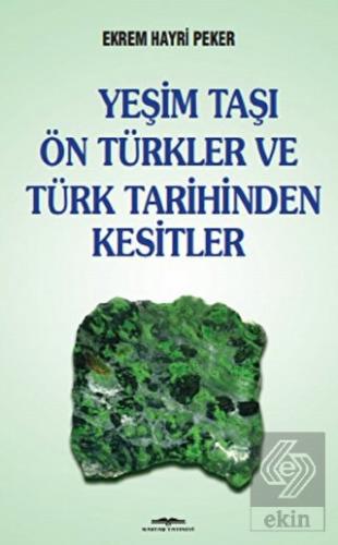 Yeşim Taşı Ön Türkler ve Türk Tarihinden Kesitler