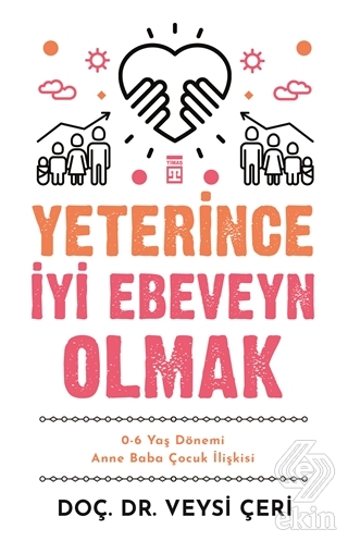 Yeterince İyi Ebeveyn Olmak ve 0-6 Yaş Dönemi Anne