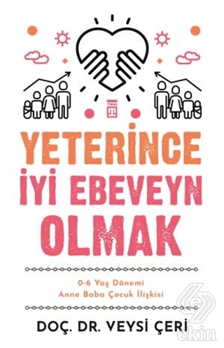 Yeterince İyi Ebeveyn Olmak ve 0-6 Yaş Dönemi Anne