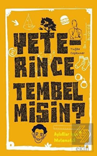 Yeterince Tembel misin?