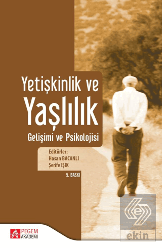 Yetişkinlik ve Yaşlılık Gelişimi ve Psikolojisi